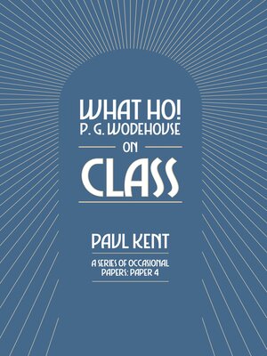 cover image of What Ho! P. G. Wodehouse on Class